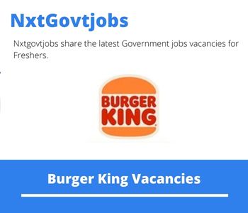Burger King Assistant Restaurant Manager Vacancies in Worcester – Deadline 11 Jun 2023