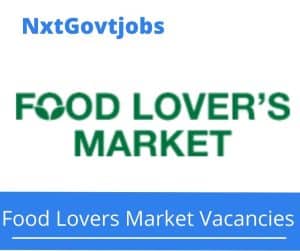Food Lovers Market Bakery Counter Hand Vacancies in Cape Town – Deadline 26 Oct 2023